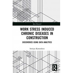 Work Stress Induced Chronic Diseases in Construction: Discoveries using data analytics