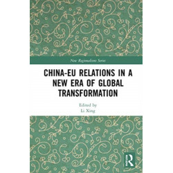China-EU Relations in a New Era of Global Transformation
