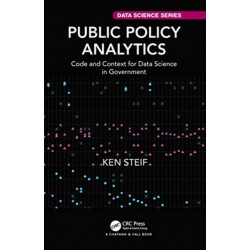 Public Policy Analytics: Code and Context for Data Science in Government