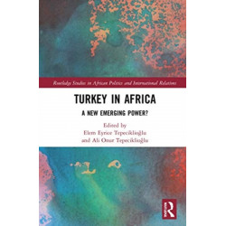 Turkey in Africa: A New Emerging Power?