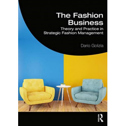 The Fashion Business: Theory and Practice in Strategic Fashion Management