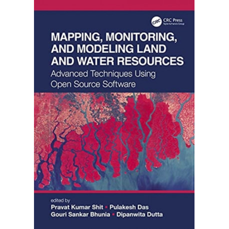 Mapping, Monitoring, and Modeling Land and Water Resources: Advanced Techniques Using Open Source Software
