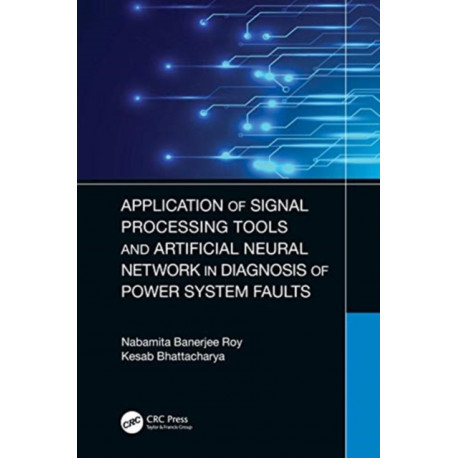 Application of Signal Processing Tools and Artificial Neural Network in Diagnosis of Power System Faults