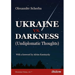 Ukraine vs. Darkness: Undiplomatic Thoughts