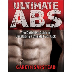 Ultimate Abs: The Definitive Guide to Developing a Chiseled Six-Pack
