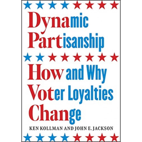 Dynamic Partisanship: How and Why Voter Loyalties Change