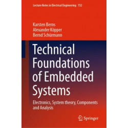 Technical Foundations of Embedded Systems: Electronics, System theory, Components and Analysis