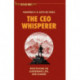 The CEO Whisperer: Meditations on Leadership, Life, and Change