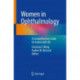 Women in Ophthalmology: A Comprehensive Guide for Career and Life