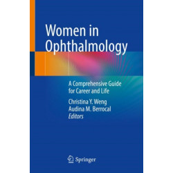 Women in Ophthalmology: A Comprehensive Guide for Career and Life