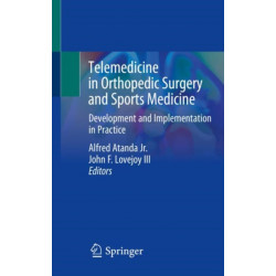 Telemedicine in Orthopedic Surgery and Sports Medicine: Development and Implementation in Practice