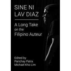 Sine ni Lav Diaz: A Long Take on the Filipino Auteur