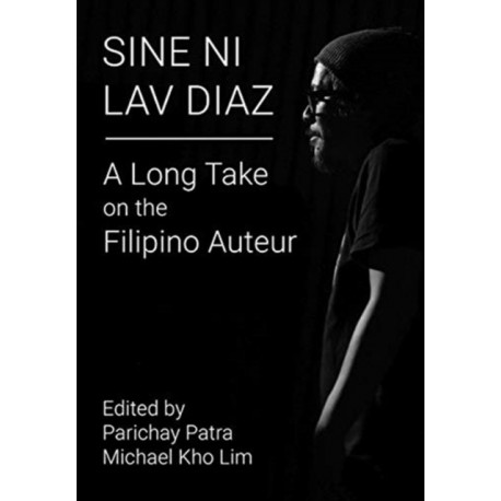 Sine ni Lav Diaz: A Long Take on the Filipino Auteur