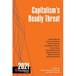 Capitalism’s Deadly Threat: transform! 2021