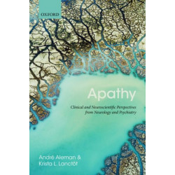 Apathy: Clinical and Neuroscientific Perspectives from Neurology and Psychiatry