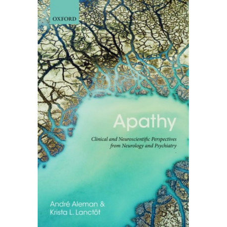 Apathy: Clinical and Neuroscientific Perspectives from Neurology and Psychiatry