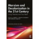 Marxism and Decolonization in the 21st Century: Living Theories and True Ideas