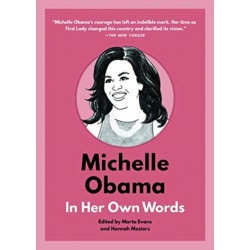 Michelle Obama: In Her Own Words: In Her Own Words