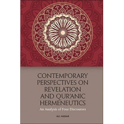 Contemporary Perspectives on Revelation and Qur’anic Hermeneutics: An Analysis of Four Discourses