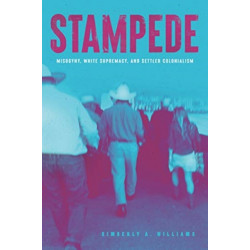Stampede – Misogyny, White Supremacy, and Settler Colonialism