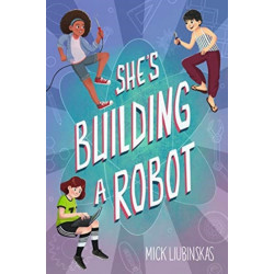 She's Building a Robot: (Book for STEM girls ages 8-12)