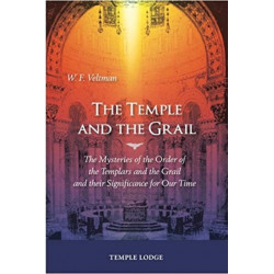The Temple and the Grail: The Mysteries of the Order of the Templars and the Grail and their Significance for Our Time