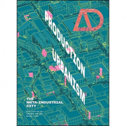 Production Urbanism: The Meta Industrial City