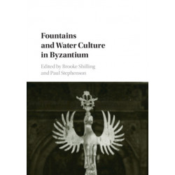 Fountains and Water Culture in Byzantium
