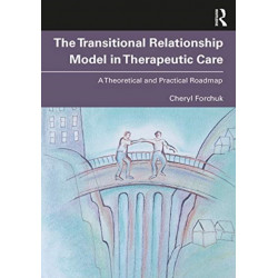 From Therapeutic Relationships to Transitional Care: A Theoretical and Practical Roadmap