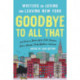 Goodbye to All That (Revised Edition): Writers on Loving and Leaving New York