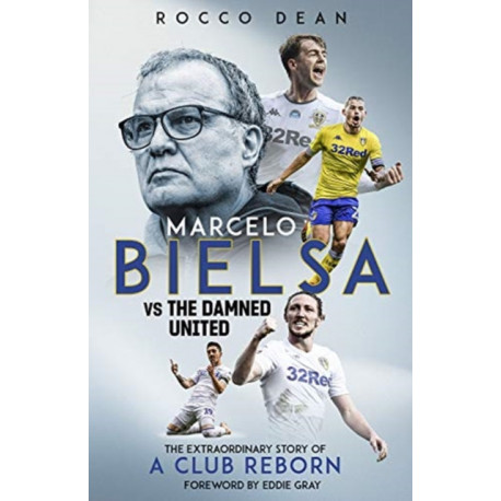 Marcelo Bielsa vs The Damned United: The Extraordinary Story of a Club Reborn