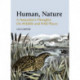 Human, Nature: A Naturalist’s Thoughts on Wildlife and Wild Places