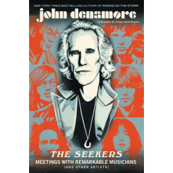 The The Seekers : Meetings With Remarkable Musicians (and Other Artists): Meetings With Remarkable Musicians (and Other Artists)