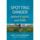 Spotting Danger Before It Spots Your KIDS: Teaching Situational Awareness To Keep Children Safe