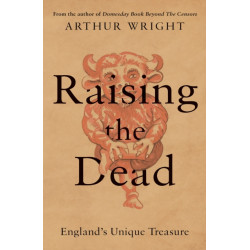 Raising the Dead: England’s Unique Treasure