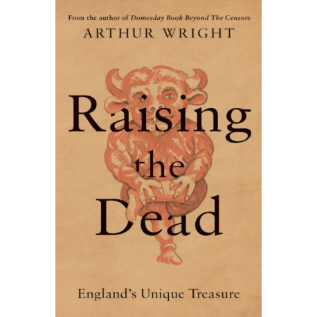 Raising the Dead: England’s Unique Treasure