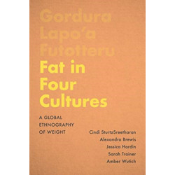 Fat in Four Cultures: A Global Ethnography of Weight