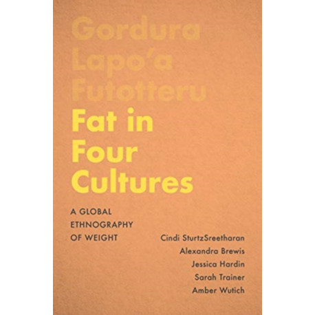 Fat in Four Cultures: A Global Ethnography of Weight