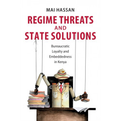 Regime Threats and State Solutions: Bureaucratic Loyalty and Embeddedness in Kenya