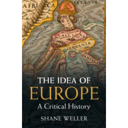 The Idea of Europe: A Critical History