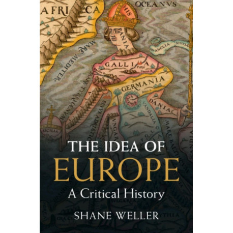 The Idea of Europe: A Critical History