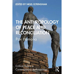The Anthropology of Peace and Reconciliation: Pax Humana