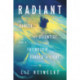 Radiant: The Dancer, The Scientist, and a Friendship Forged in Light
