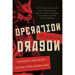 Operation Dragon: Inside the Kremlin's Secret War on America