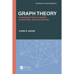 Graph Theory: An Introduction to Proofs, Algorithms, and Applications