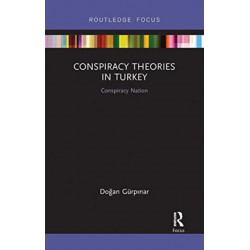Conspiracy Theories in Turkey: Conspiracy Nation