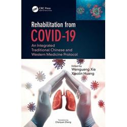 Rehabilitation from COVID-19: An Integrated Traditional Chinese and Western Medicine Protocol