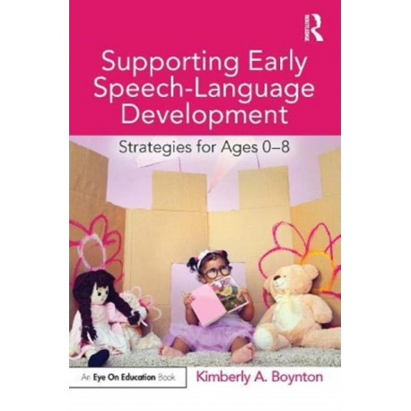 Supporting Early Speech-Language Development: Strategies for Ages 0-8
