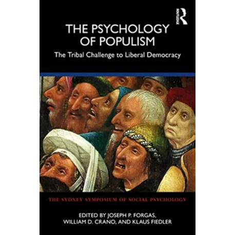 The Psychology of Populism: The Tribal Challenge to Liberal Democracy