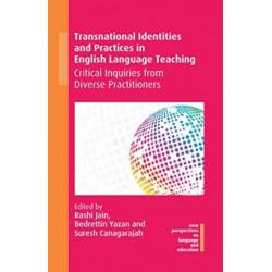 Transnational Identities and Practices in English Language Teaching: Critical Inquiries from Diverse Practitioners